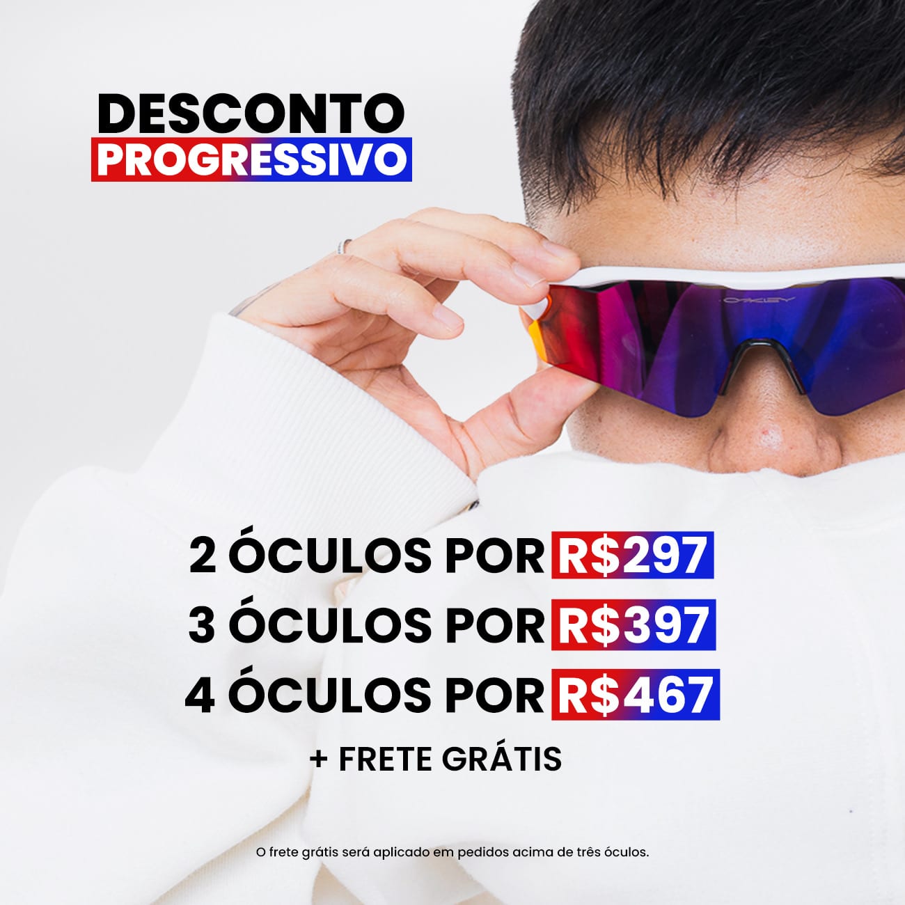 Desconto Progressivo: 2 óculos por R$297, 3 por R$397, 4 por R$467 + frete grátis